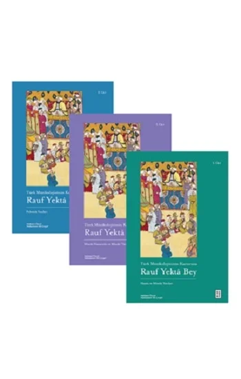 Türk Müzikolojisinin Kurucusu Rauf Yekta Bey (3 Kitap Set)
