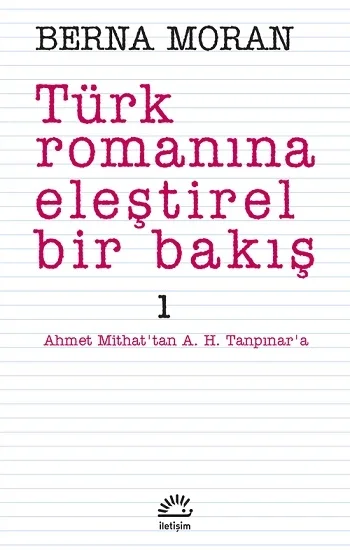 Türk Romanına Eleştirel Bir Bakış 1: Ahmet Mithattan A. H. Tanpınara