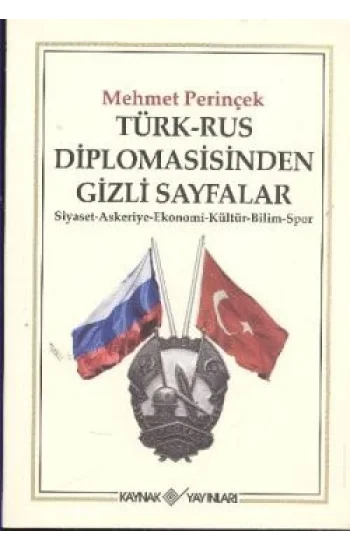 Türk-Rus Diplomasisinden Gizli Sayfalar