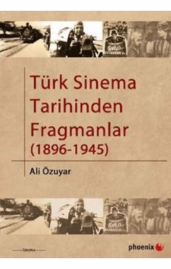 Türk Sinema Tarihinden Fragmanlar (1896-1945)