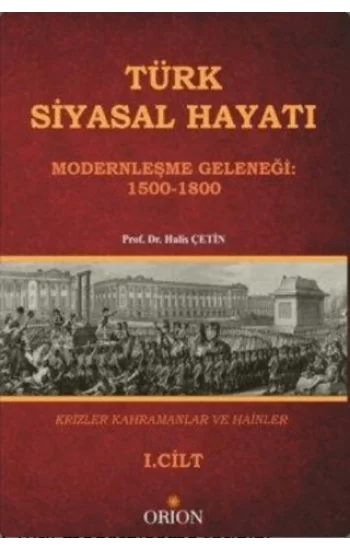 Türk Siyasal Hayatında Krizler Kahramanlar ve Hainler 1. Cilt