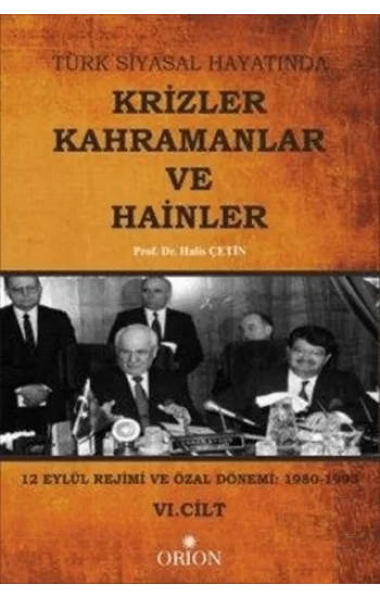 Türk Siyasal Hayatında Krizler Kahramanlar ve Hainler 6. Cilt