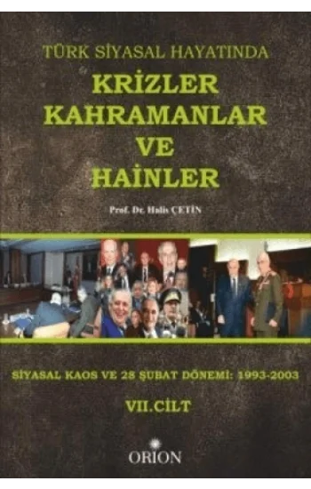 Türk Siyasal Hayatında Krizler Kahramanlar ve Hainler 7. Cilt