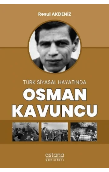 Türk Siyasal Hayatında Osman Kavuncu