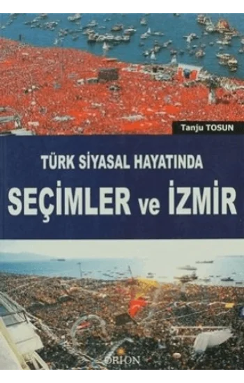 Türk Siyasal Hayatında Seçimler ve İzmir