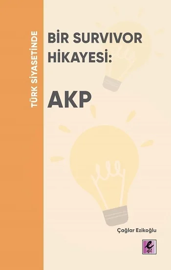 Türk Siyasetinde Bir Survivor Hikayesi - AKP