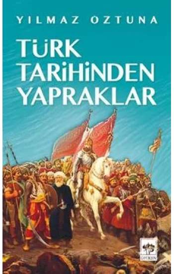 Türk Tarihinden Yapraklar
