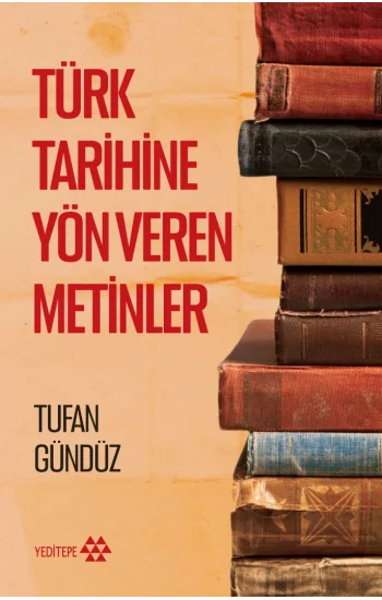 Türk Tarihine Yön Veren Metinler