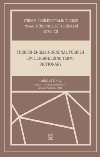Türkçe - İngilizce-Yalın Türkçe İnşaat Mühendisliği Terimleri Sözlüğü