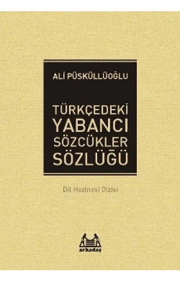 Türkçedeki Yabancı Sözcükler Sözlüğü