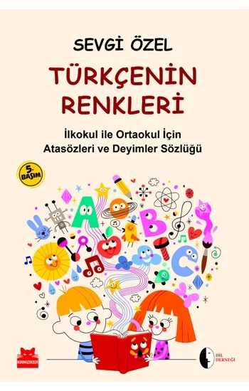 Türkçenin Renkleri (İlköğretim için Atasözleri ve Deyimler Sözlüğü)