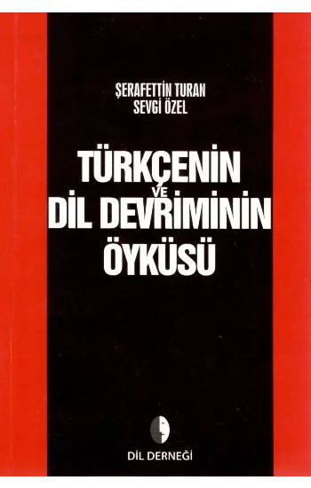 Türkçenin Ve Dil Devriminin Öyküsü
