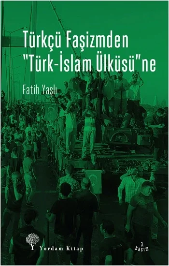Türkçü Faşizmden Türk-İslam Ülküsüne