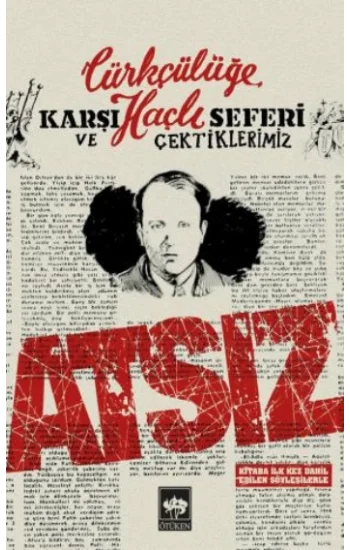 Türkçülüğe Karşı Haçlı Seferi ve Çektiklerimiz