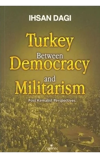 Turkey Between Democracy and Militarism