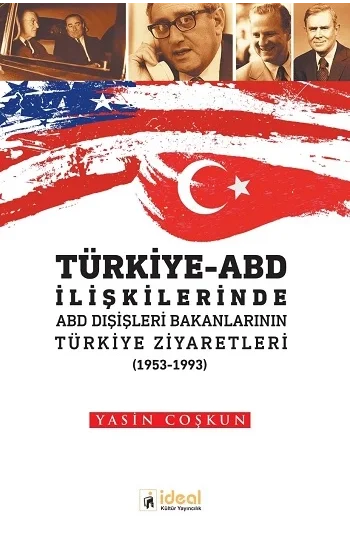 Türkiye ABD İlişkilerinde ABD Dışişleri Bakanlarının Türkiye Ziyaretleri