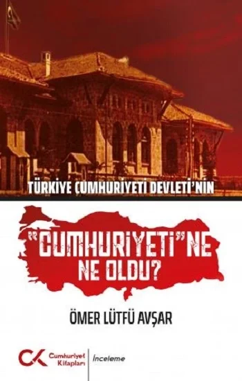 Türkiye Cumhuriyeti Devletinin Cumhuriyetine Ne Oldu?