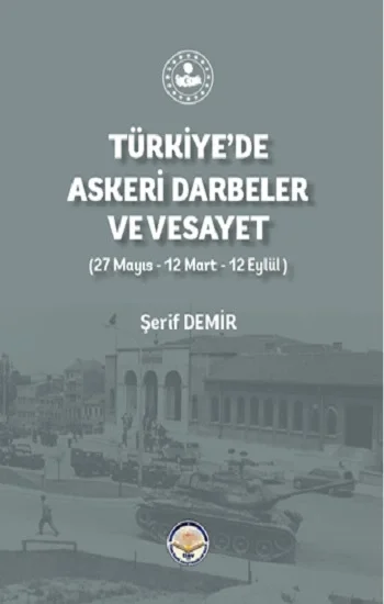 Türkiyede Askeri Darbeler ve Vesayet