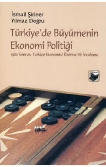 Türkiyede Büyümenin Ekonomi Politiği