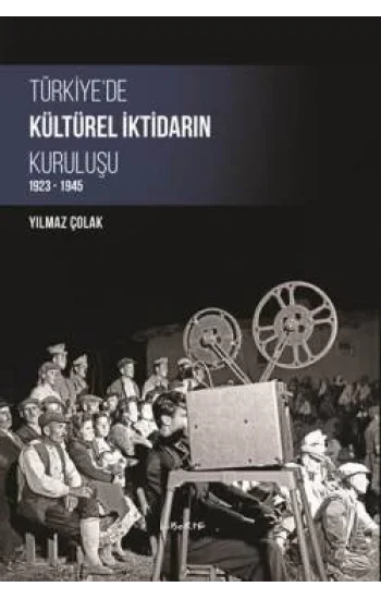 Türkiyede Kültürel İktidarın Kuruluşu