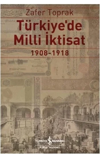 Türkiyede Milli İktisat 1908 - 1918