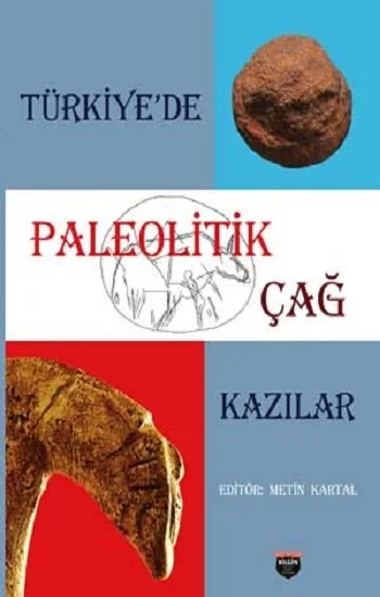 Türkiyede Paleolitik Çağ Kazılar (Sıvama Cilt)