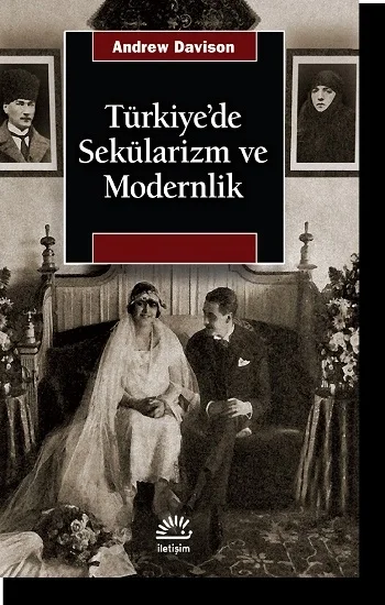 Türkiyede Sekülarizm Ve Modernlik - Hermenötik Bir Yeniden Değerlendirme