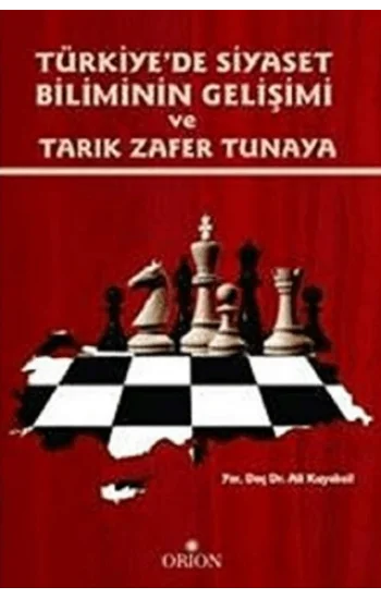 Türkiyede Siyaset Biliminin Gelişimi ve Tarık Zafer Tunaya
