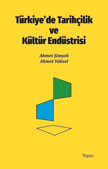 Türkiyede Tarihçilik ve Kültür Endüstrisi