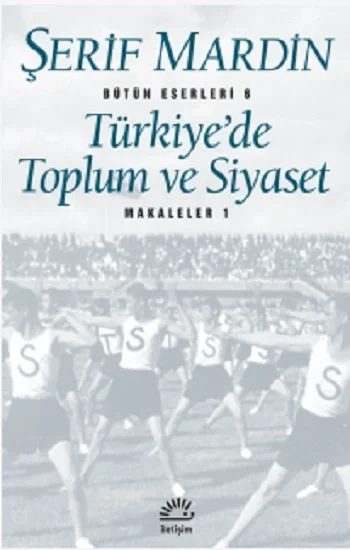 Türkiyede Toplum ve Siyaset: Makaleler 1