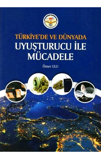 Türkiyede ve Dünyada Uyuşturucu ile Mücadele