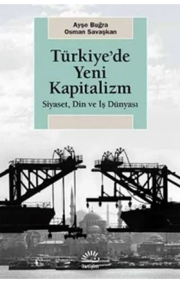 Türkiyede Yeni Kapitalizm Siyaset, Din ve İş Dünyası