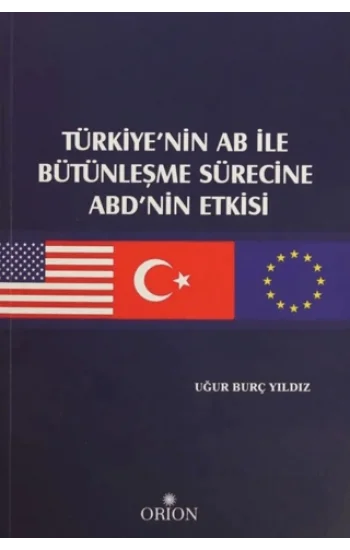 Türkiyenin AB ile Bütünleşme Sürecine ABDnin Etkisi