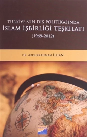 Türkiyenin Dış Politikasında İslam İşbirliği Teşkilatı (1969 - 2012)