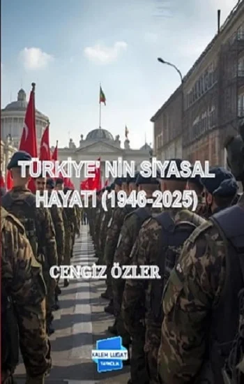 Türkiyenin Siyasal Hayatı 1946-2025