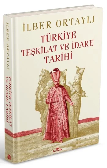 Türkiye Teşkilat ve İdare Tarihi (Ciltli)