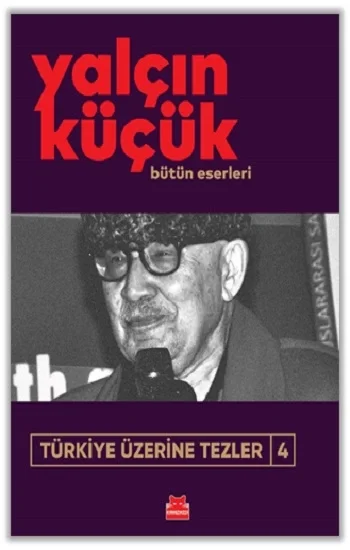 Türkiye Üzerine Tezler 4 Bütün Eserleri
