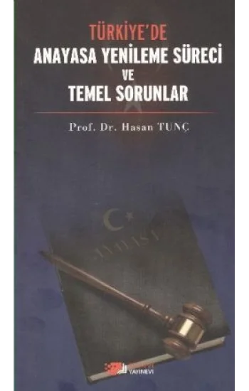 Türkiye’de Anayasa Yenileme Süreci ve Temel  Sorunlar