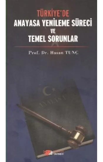 Türkiyede Anayasa Yenileme Süreci ve Temel  Sorunlar
