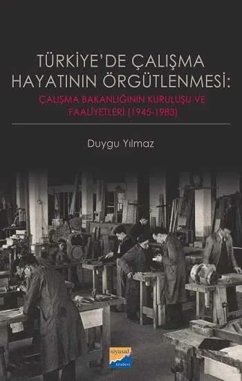Türkiyede Çalışma Hayatının Örgütlenmesi