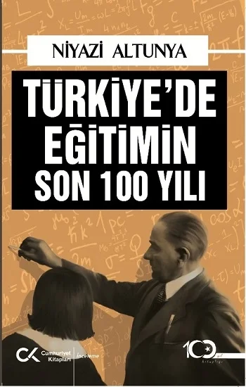Türkiyede Eğitimin Son 100 Yılı