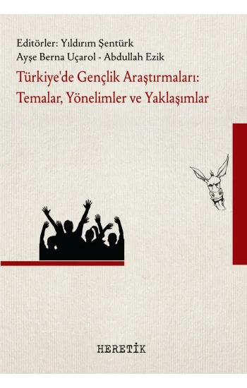 Türkiyede Gençlik Araştırmaları: Temalar, Yönelimler ve Yaklaşımlar