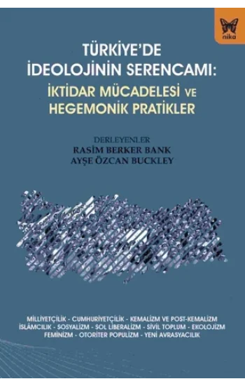 Türkiye’de İdeolojinin Serencamı - İktidar Mücadelesi ve Hegemonik Pratikler
