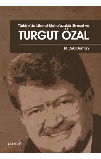 Türkiyede Liberal-Muhafazakar Siyaset ve Turgut Özal