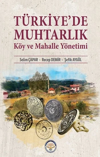 Türkiyede Muhtarlık Köy Ve Mahalle Yönetimi