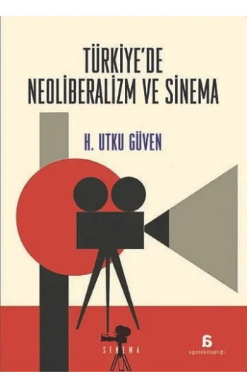 Türkiye’de Neoliberalizm ve Sinema
