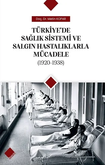Türkiyede Sağlık Sistemi Ve Salgın Hastalıklarla Mücadele (1920-1938)