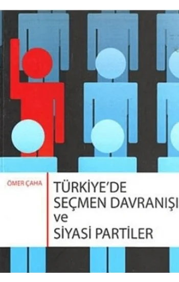 Türkiye’de Seçmen Davranışı ve Siyasi Partiler