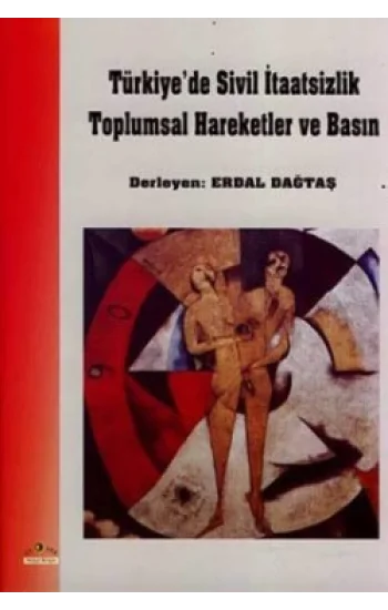 Türkiyede Sivil İtaatsizlik, Toplumsal Hareketler ve Basın