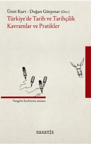Türkiyede Tarih ve Tarihçilik Kavramlar ve Pratikler